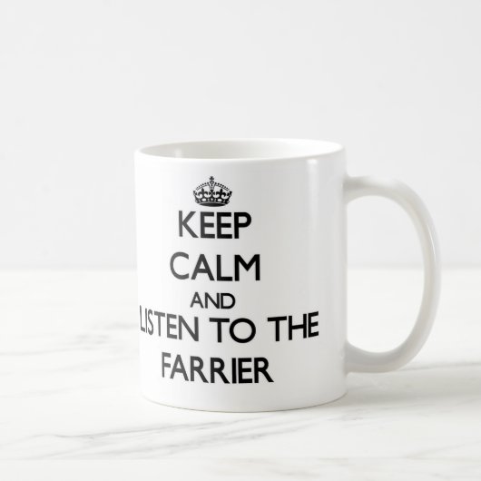 Mug Gardez le calme et écoutez le maréchal-ferrant (Droite)