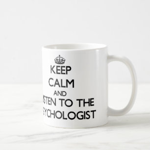 Mug Gardez le calme et écoutez le psychologue