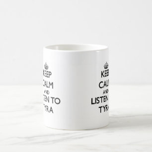 Mug Gardez le calme et écoutez Tyra
