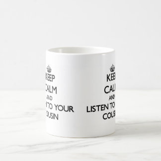 Mug Gardez le calme et écoutez votre cousin