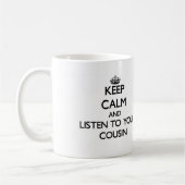 Mug Gardez le calme et écoutez votre cousin (Gauche)