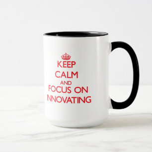 Mug Gardez le calme et le foyer sur l'innovation