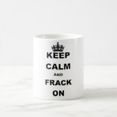 MUG GARDEZ LE CALME ET LE FRACK DESSUS (Centre)