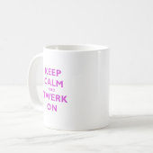 Mug Gardez le calme et le Twerk dessus (Devant gauche)