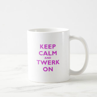 Mug Gardez le calme et le Twerk dessus