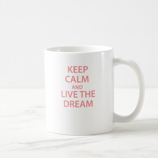 Mug Gardez le calme et vivez le rêve ! (Droite)