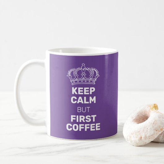 Mug Gardez le calme mais le premier café violet et bla (Avec donut)