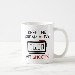 Mug Gardez Le Rêve En Vie. Frappe Snooze.