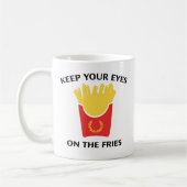 Mug Gardez Les Yeux Sur Les Fries (Gauche)