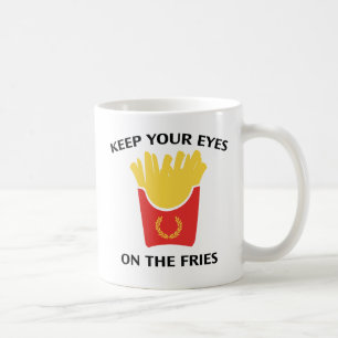 Mug Gardez Les Yeux Sur Les Fries