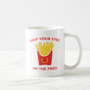 Mug Gardez Les Yeux Sur Les Fries