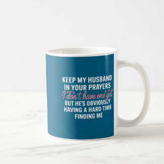 Mug Gardez Mon Futur Mari Dans Vos Prières Drôle Fille