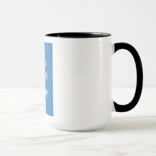 Mug Gardez votre calme et continuez