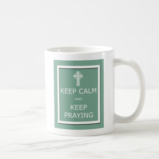 Mug Gardez votre calme et continuez à prier (Droite)
