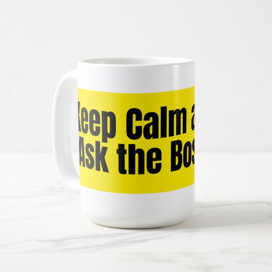 Mug Gardez votre calme et demandez au patron – Citatio (Devant gauche)