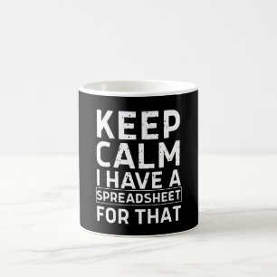 Mug Gardez votre calme, j'ai une feuille de calcul pou