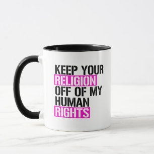 Mug Gardez votre religion hors de mes droits humains