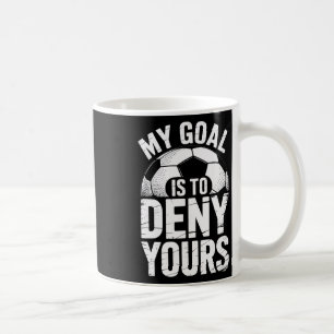 Mug Gardien de but de football Mon but est de nier le