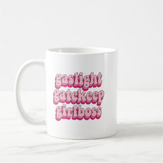 Mug gatekeep petite fille gaslight