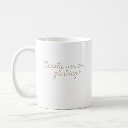 Mug Gently, You Are Growing (Gauche)