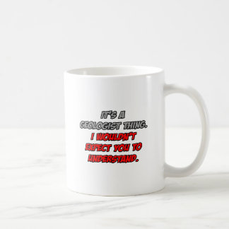 Mug Géologue... Vous ne comprendriez pas