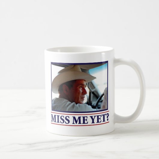 Mug George W Bush Me Manque Encore ? (Droite)