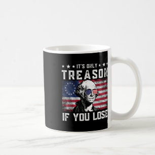 Mug George Washington C'est seulement la trahison si v