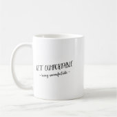 Mug Get Comfortable Being Uncomfortable Insrational Mo (Gauche)