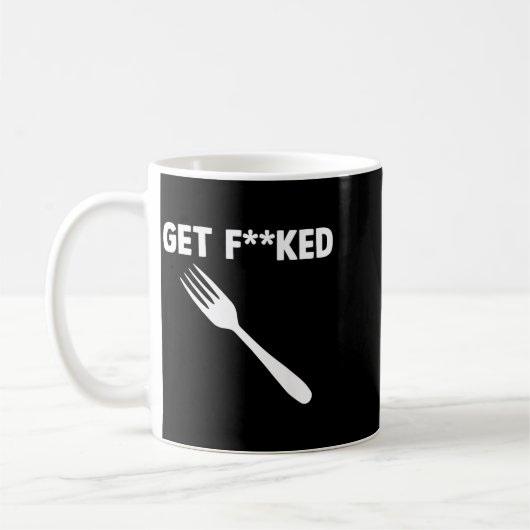 Mug Get Forked Funny Pun Satire Parody Humor Offensive (Gauche)