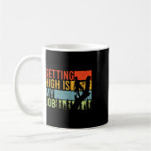 Mug Getting High Is My Job Funny Arborist Climber (Gauche)