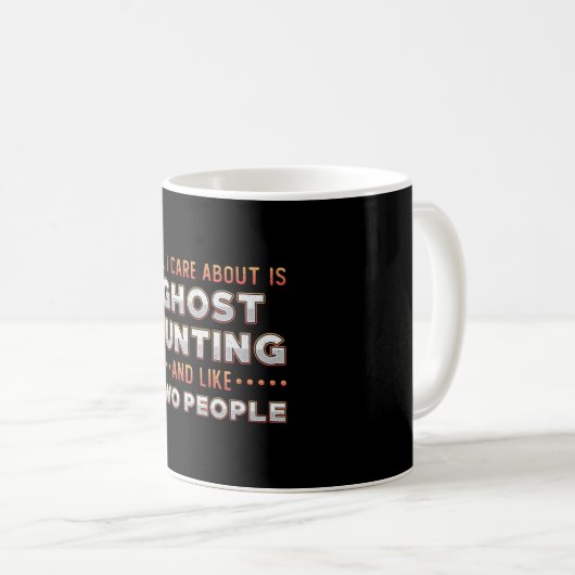 Mug Ghost Hunting And I Like Two People Ghost Hunter (Devant droit)