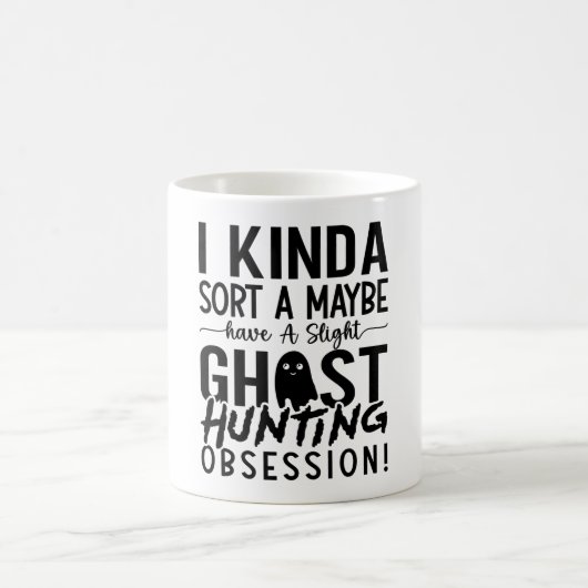 Mug Ghost Hunting Ghost Hunter I Kinda Sort A Maybe (Centre)