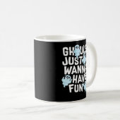 Mug Ghouls veut juste s'amuser amusant et conception m (Devant droit)