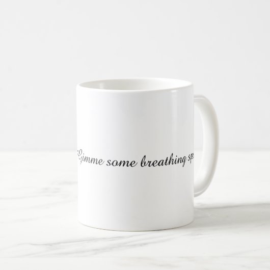 Mug Gimme Some Breathing Space Gift (Devant droit)