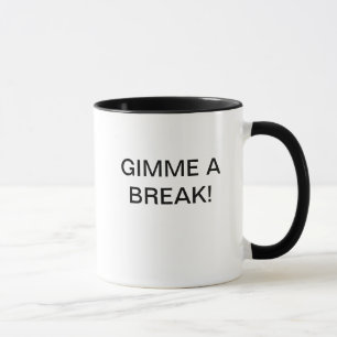 MUG GIMME UNE COUPURE !