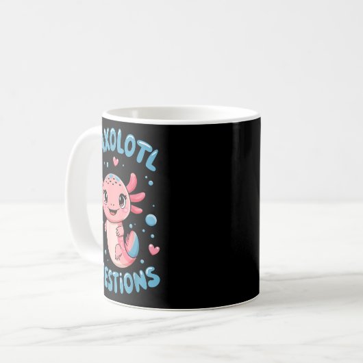 Mug Girl I Axolotl Questions Funny Cute Graphic Tees (Devant gauche)