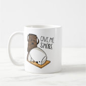 Mug Give Me S’more Chocolate Adult Joke Funny Quote  (Gauche)
