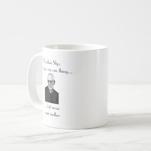 Mug Glissement freudien : Quand vous dites une chose… (Devant gauche)