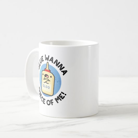 Mug Glue Wanna Pièce De Moi Drôle Pun (Devant gauche)