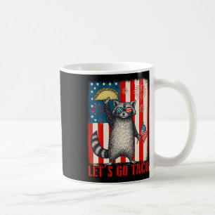 Mug Go Taco Trade Tariff Funny Raccoon 4th Of Ju