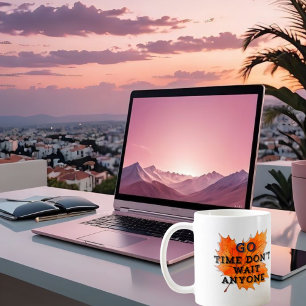 Mug Go Time - Motivational Quote Design for the Fearle