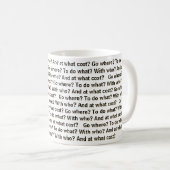 Mug Go where? To do what? With who? And at what cost? (Devant droit)