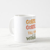 Mug Gobble Gobble Jusqu'À Ce Que Vous Tournez | Thanks (Devant gauche)