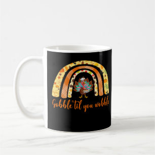 Mug Gobble Jusqu'À Ce Que Vous Observiez Drôle Thanksg