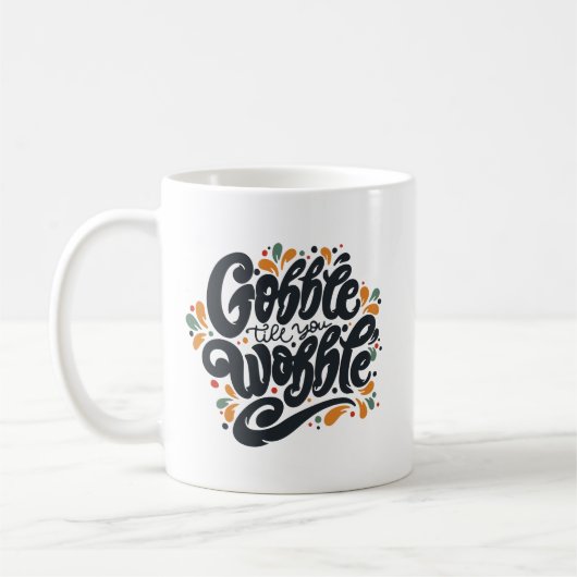 Mug Gobble jusqu'à ce que vous tournez (Gauche)