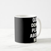 Mug God Don't Play About Me (Devant droit)