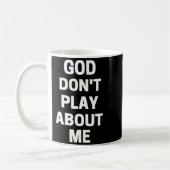Mug God Don't Play About Me  (Gauche)