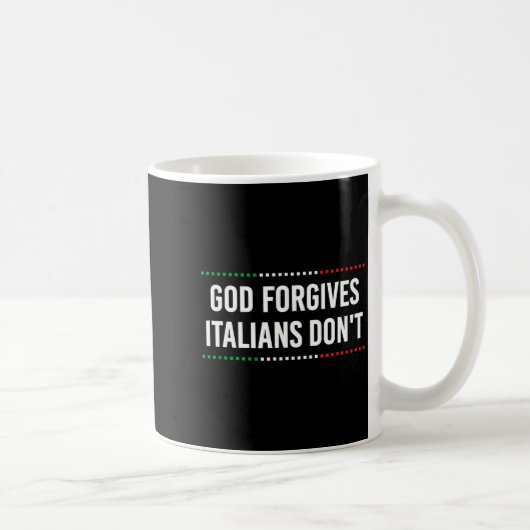Mug God Forgives Italians Don't Funny Sarcastic Humor (Droite)