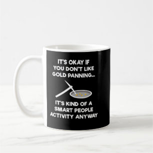 Mug Gold Panning    - Drôle Miner Panner Smart