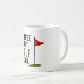 Mug Golf Café d'abord golf plus tard (Devant droit)